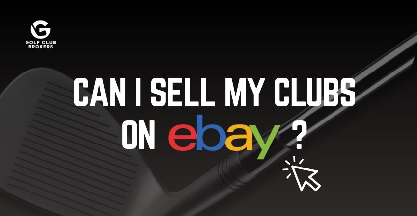 Can I Sell My Clubs on eBay Myself?